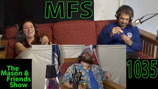 e1035. The Mason and Friends Show. Ep 1035. NASCAR plans?  Single Mom Emma? Size Theory?