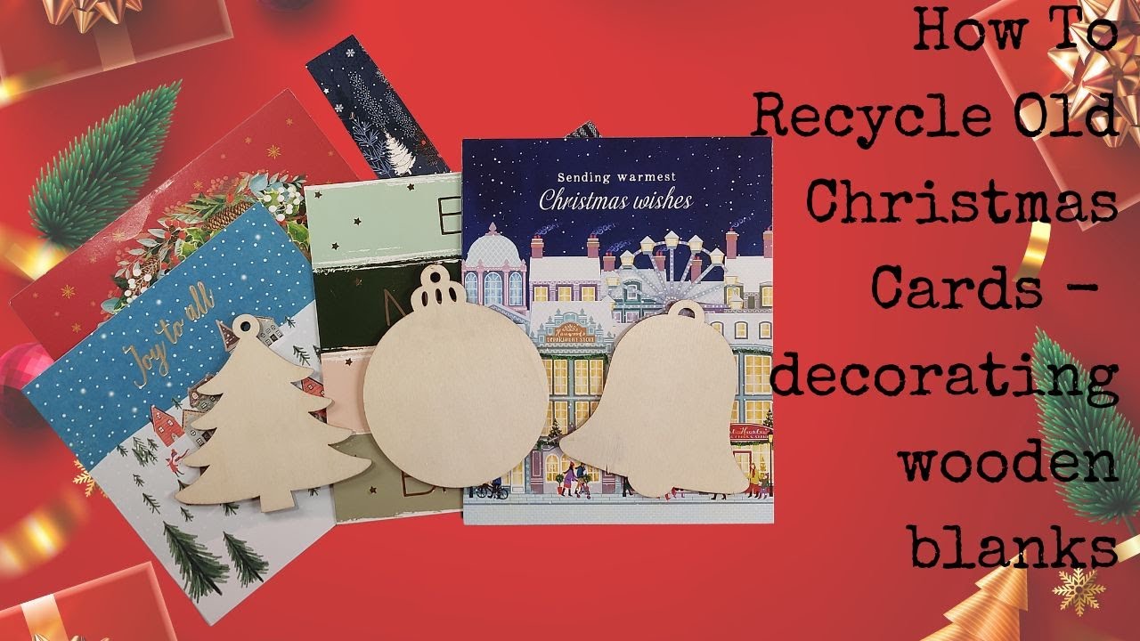 How To Recycle Old Christmas Cards - decorating wooden blanks