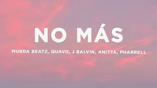 Murda Beatz - NO MÁS (Letra/Lyrics) ft. Quavo, J Balvin, Anitta & Pharrell