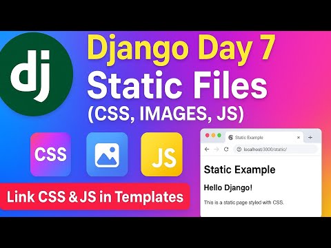 Django Tutorial | Static Files in Django (CSS, JS, Images) Explained with Examples