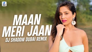 Tu Maan Meri Jaan (Remix) | DJ Shadow Dubai | King