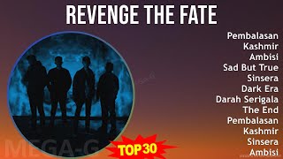 Revenge The Fate 2024 MIX Kumpulan Lagu-lagu - Pembalasan, Kashmir, Ambisi, Sad But True