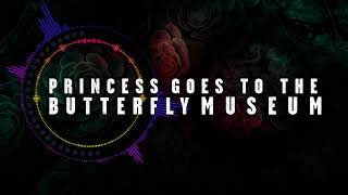 Princess Goes To The Butterfly Museum - Ketamine (Slowed Down Remix)