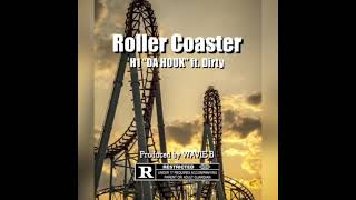 H1 Da Hook - Roller Coaster ft. Dirty [Audio]