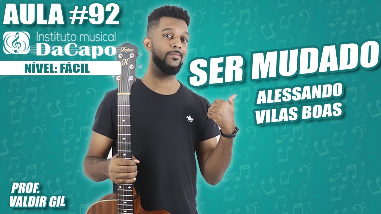 SER MUDADO VIOLÃO - ALESSANDO VILAS BOAS - AULA DE VIOLÃO SIMPLIFICADA- Como tocar Violão