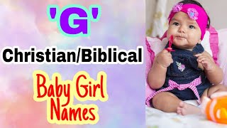 Christian Girl Names From 'G' / Biblical baby girl names from 'G'