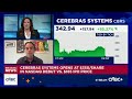 Cerebras IPO is a huge success and plays into chipmaker strength, says Axios' Dan Primack