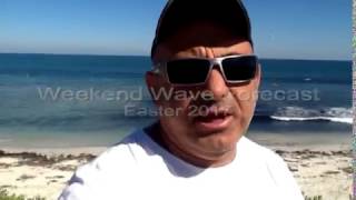 Weekend Wave Forecast Easter 2017