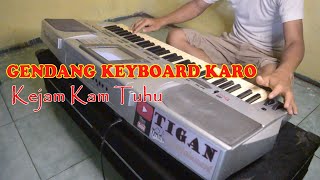 Gendang Keyboard Karo - Kejam Kam Tuhu Cipt. Jhon Pradep Tarigan || Musiknya Enakkk