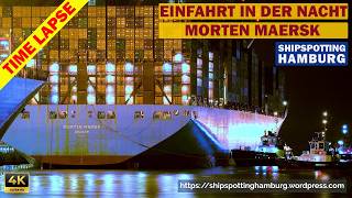 MORTEN MAERSK - Nächtliches Einlaufen im Zeitraffer in den Waltershofer Hafen | Shipspotting Hamburg