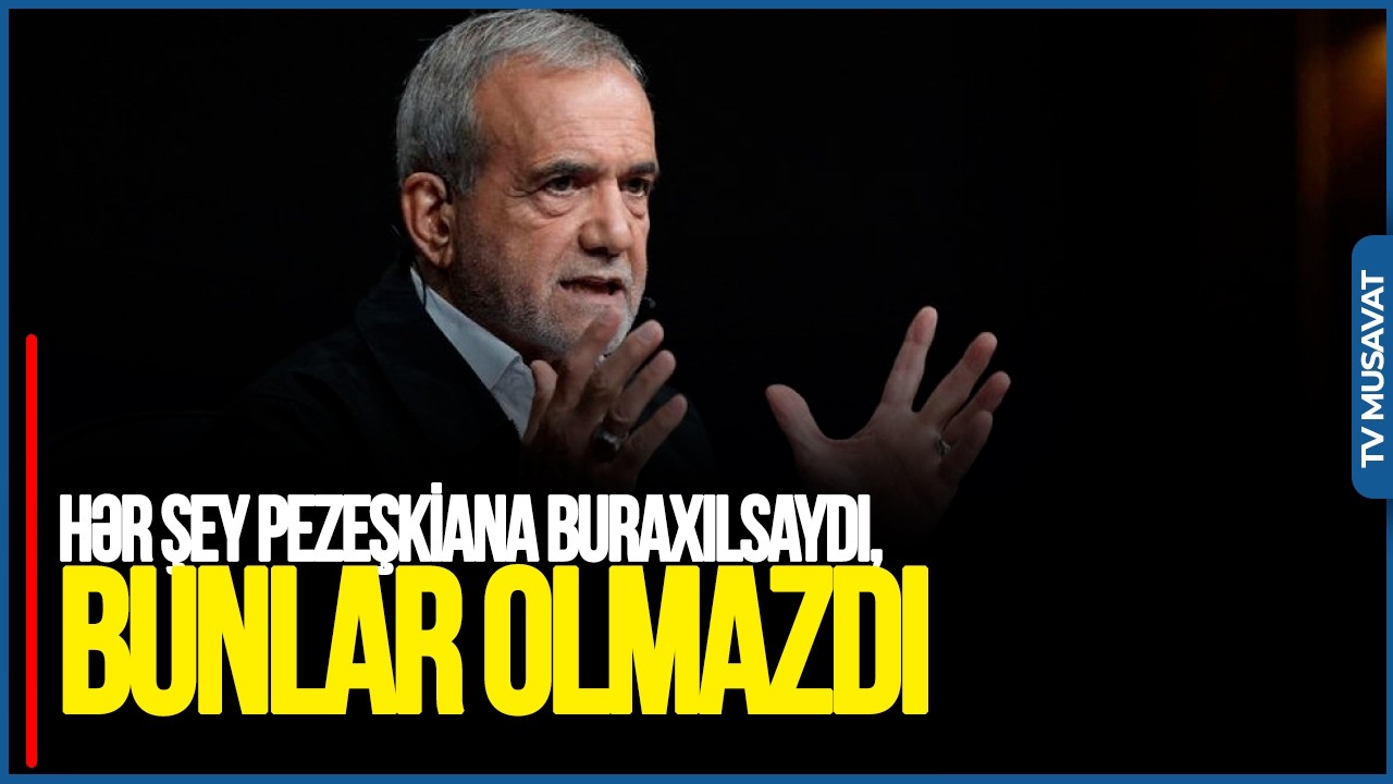 Hər şey Pezeşkiana buraxılsaydı, bunlar OLMAZDI: Bu ağılla dövlət İDARƏ EDİLMƏZ!- A.Həsrətdən TƏHLİL