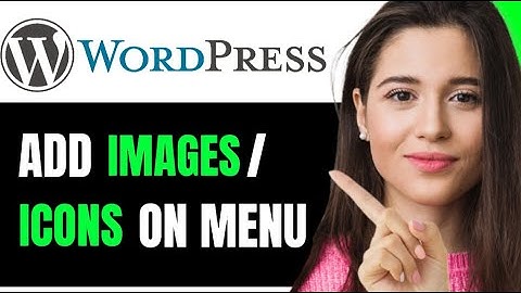 ADD IMAGES AND ICONS TO WORDPRESS NAVIGATION MENU! (QUICK TUTORIAL)