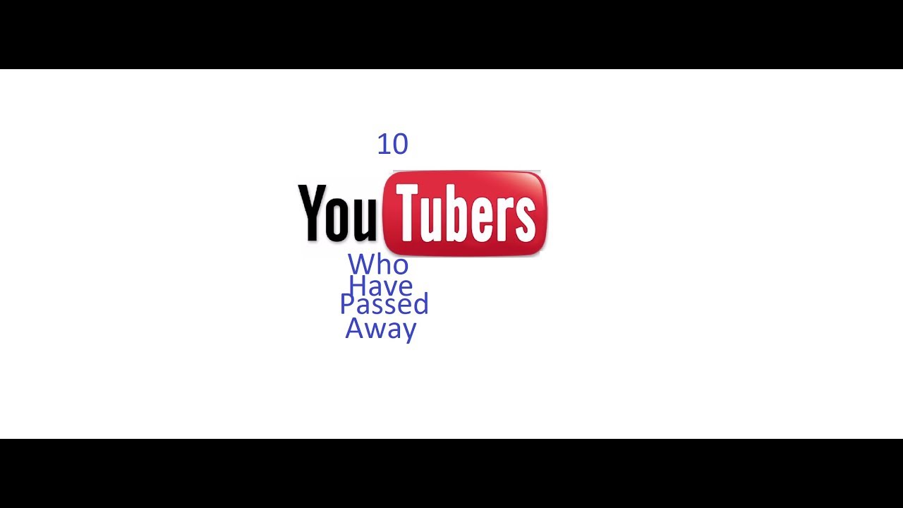 10 YouTubers Who Have Died - YouTube