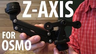 DJI OSMO - The  MUST-HAVE  Z-AXIS