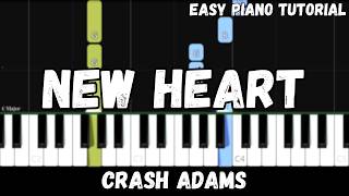 Crash Adams - New Heart (Easy Piano Tutorial)