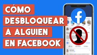 Como Desbloquear a Alguien en Facebook 2024