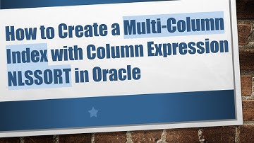 How to Create a Multi-Column Index with Column Expression NLSSORT in Oracle