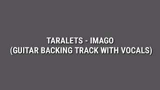 Taralets - Imago (Guitar Backing Track with Vocals)