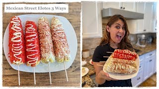 Mexican Street Elotes 3 Ways | Flamin Hot Cheetos Mexican Corn | Esquites