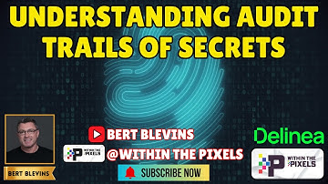 Understanding Audit Trails of Secrets #Delinea #PAM #CyberSecurity