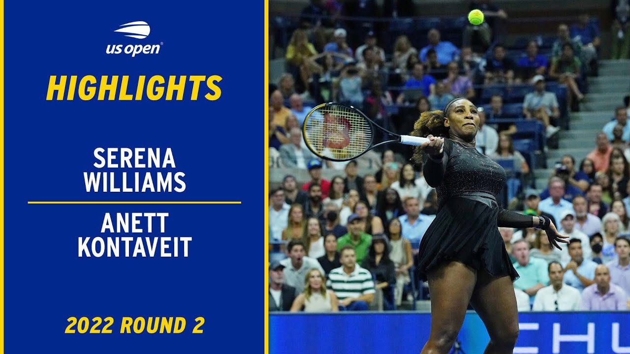 Serena Williams vs. Anett Kontaveit Highlights | 2022 US Open Round 2