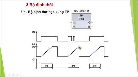 Bài 03.1: Lập trình PLC Siemens- S7 1200. Bộ định thời TP (TIMER-TP)