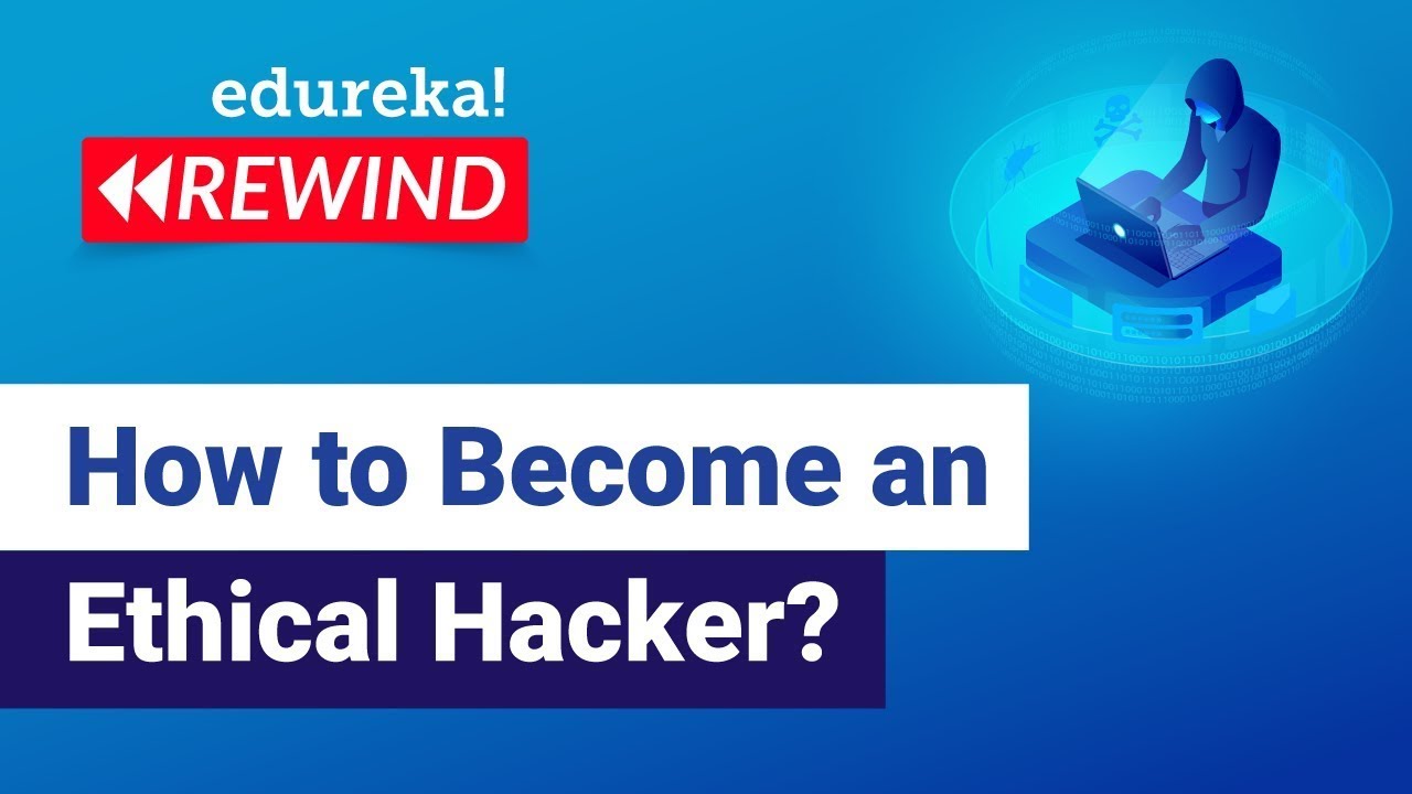 How to Become an Ethical Hacker | Ethical hacking certification | Ethical hacking | Edureka  Rewind