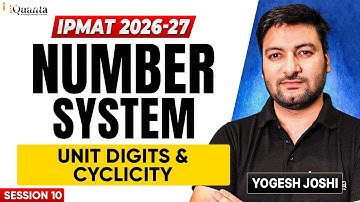 IPMAT Number System Playlist 11 | Unit Digit and Cyclicity | IPMAT Quantitative Aptitude