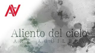 Video thumbnail of "Aliento Del Cielo | Video Lyric | Música Cristiana | Art Aguilera"