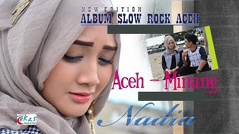 Aceh Minang I Nadia I lagu Slow rock Aceh Terbaru 2021