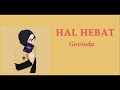 Hal hebat - govinda (lirik) Takkan ku siakan dia,Belum tentu ada yang seperti dia.Lagu viral govinda