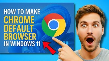 How To Make Chrome Default Browser on Windows 11 Easily