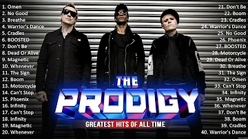 The Prodigy Greatest Hits Full Album - The Prodigy Collection Of All Time