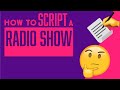 How To Script a Radio Show | 7 Radio Script Tips