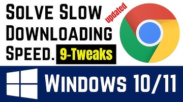 How To Fix Google Chrome SLOW Downloading Speed In Windows 10/11 | Simple Settings To Change
