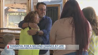 A second chance at life: East Texas man embraces and meets organ donor family