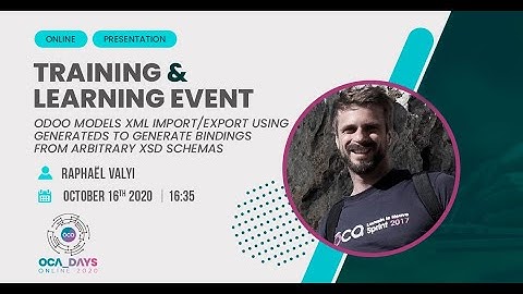 OCA Days 2020 - Raphaël Valyi: Odoo models XML import/export using generate DS