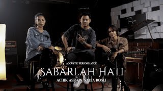 Achik Asrain, Nadia Rosli - Sabarlah Hati ( Acoustic Performance)