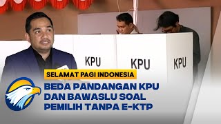Pandangan Komisi II DPR RI Soal Polemik Pemilih Tanpa E KTP