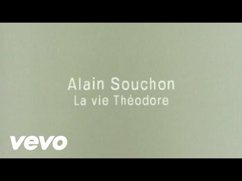 Putar La vie Théodore - Alain Souchon