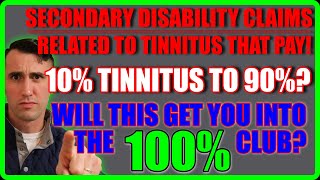 Tips To Increase Your Tinnitus VA Disability Rating To 90% Using Secondary Service Connected Claims