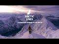 A Freeriding journey in the Arctic l Arctic Lines