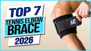 Top 7 Best Tennis Elbow Brace You Can Buy Right Now 2026