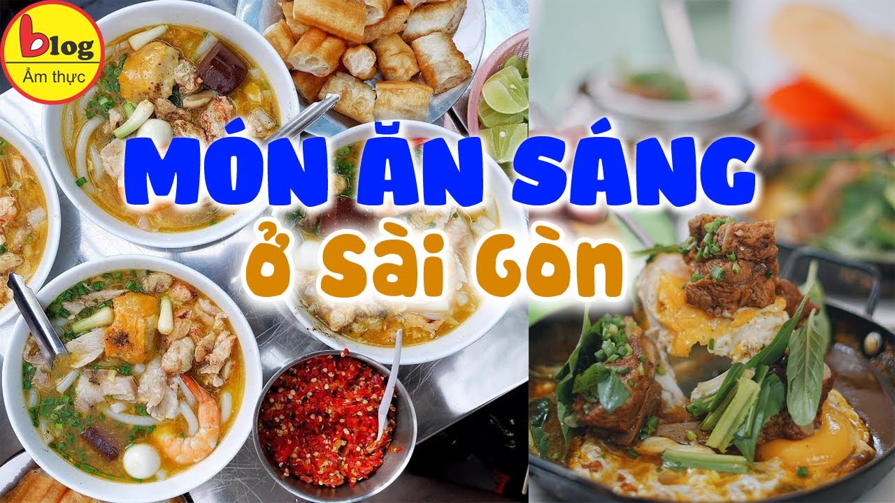 món ăn sáng ngon  Update 2022  Top 13 món ăn sáng ở Sài Gòn ngon nhất