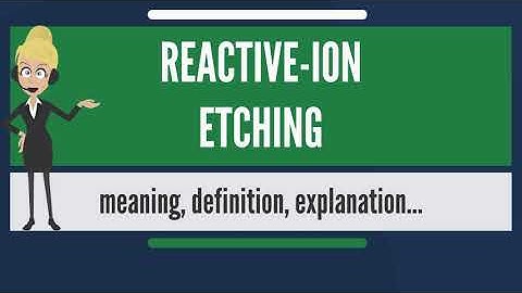 deep reactive ion etching meaning definition processing typing patterning