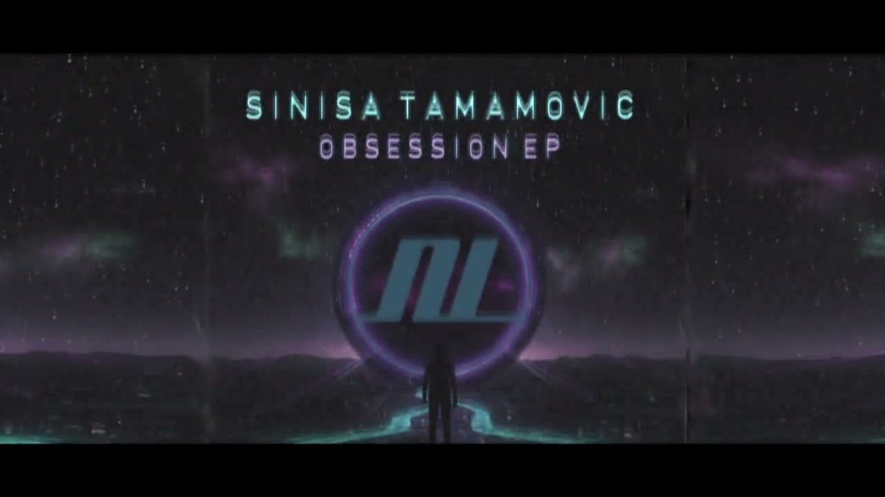 Sinisa Tamamovic - Obsession (Original Mix) adlı videoyu YouTube'da izle Sinisa Tamamovic - Obsession (Original Mix) adlı videoyu YouTube'da izle
