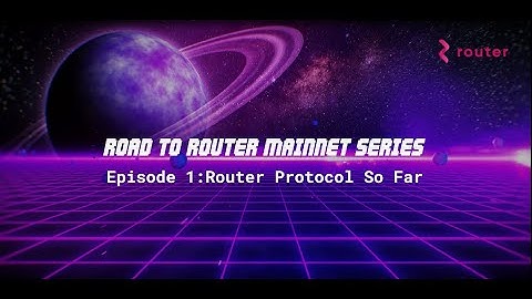 Ep 1 - Road to Router Chain Mainnet