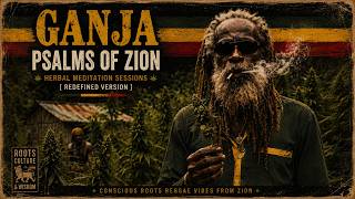 Ganja Psalms of Zion🔥 Deep Roots Reggae Mix | Spiritual Rastafari & Conscious Roots Music(Redefined)