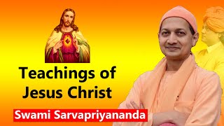 Teachings of Jesus Christ | Swami Sarvapriyananda