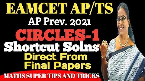 AP Prev. EAMCET-2021 Circles-1 Shortcut Solns Direct from Final Papers. MATHS SUPER TIPS AND TRICKS